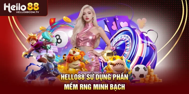 Hello88 sử dụng phần mềm RNG minh bạch