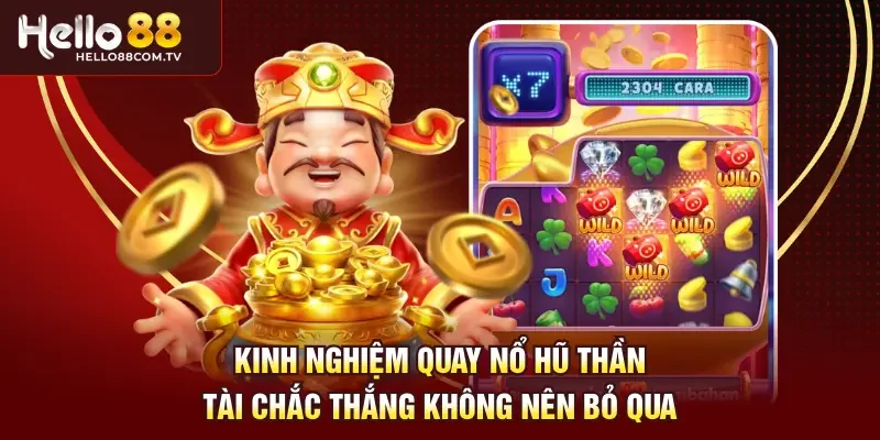 Kinh nghiệm quay nổ hũ thần tài chắc thắng