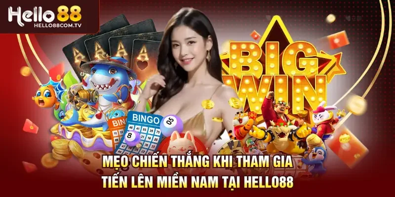 Mẹo chiến thắng khi tham gia tiến lên miền Nam tại Hello88