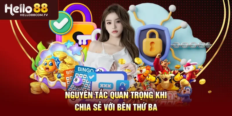 Nguyên tắc quan trọng khi chia sẻ với bên thứ ba